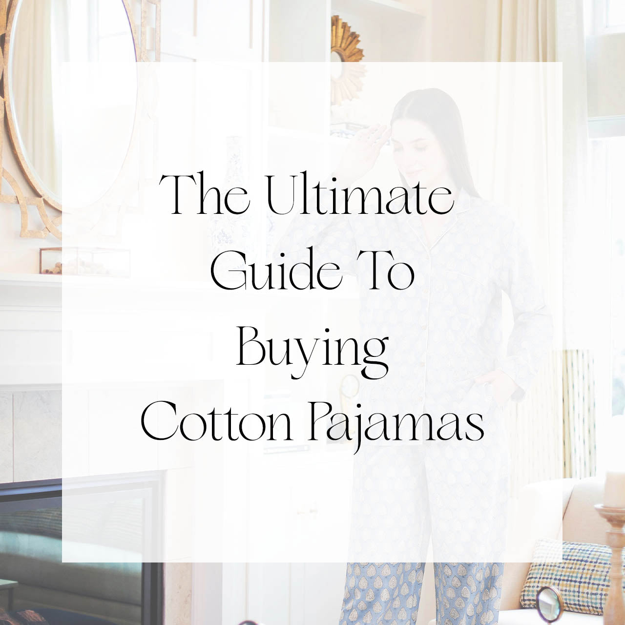 The Ultimate Guide to Buying Cotton Pajamas